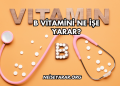 B Vitamini Ne İşe Yarar?