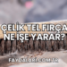 Çelik Tel Fırça Ne İşe Yarar?