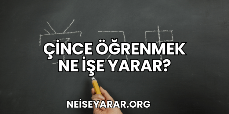 Çince Öğrenmek Ne İşe Yarar?