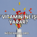 F Vitamini Ne İşe Yarar?