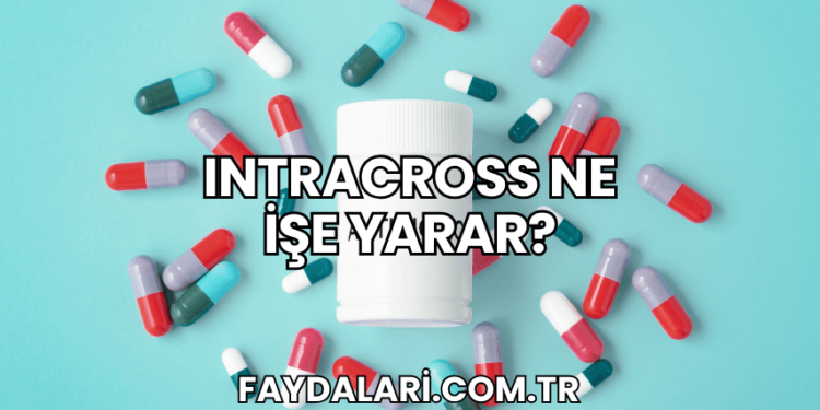 Intracross Ne İşe Yarar?