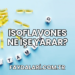 Isoflavones Ne İşe Yarar?