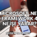 Microsoft .NET Framework 4 Ne İşe Yarar