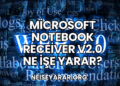 Microsoft Notebook Receiver v2.0 Ne İşe Yarar?