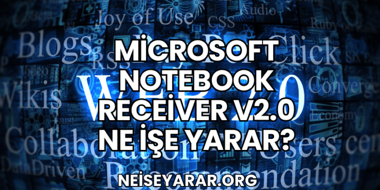 Microsoft Notebook Receiver v2.0 Ne İşe Yarar?