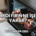 Midi Fırın Ne İşe Yarar