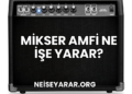 Mikser Amfi Ne İşe Yarar