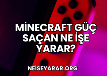 Minecraft Güç Saçan Ne İşe Yarar?