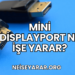 Mini DisplayPort Ne İşe Yarar?