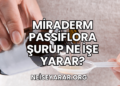 Miraderm Passiflora Şurup Ne İşe Yarar