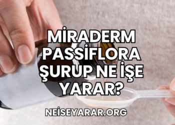 Miraderm Passiflora Şurup Ne İşe Yarar