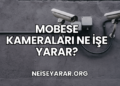 Mobese Kameraları Ne İşe Yarar