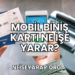 Mobil Biniş Kartı Ne İşe Yarar