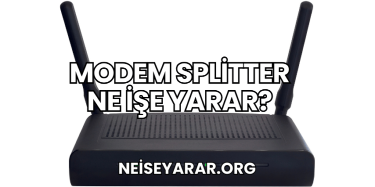 Modem Splitter Ne İşe Yarar