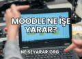 Moodle Ne İşe Yarar