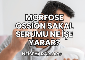 Morfose Ossion Sakal Serumu Ne İşe Yarar?