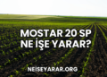Mostar 20 SP Ne İşe Yarar?
