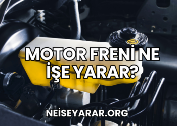 Motor Freni Ne İşe Yarar?