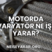 Motorda Varyatör Ne İşe Yarar