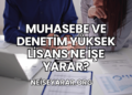 Muhasebe ve Denetim Yüksek Lisans Ne İşe Yarar?