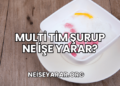 Multi Tim Şurup Ne İşe Yarar?
