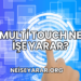 Multi Touch Ne İşe Yarar?