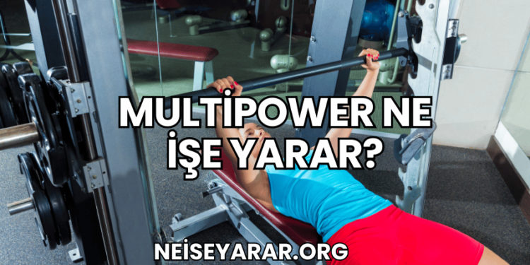 Multipower Ne İşe Yarar?