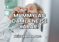 Mummylac Damla Ne İşe Yarar