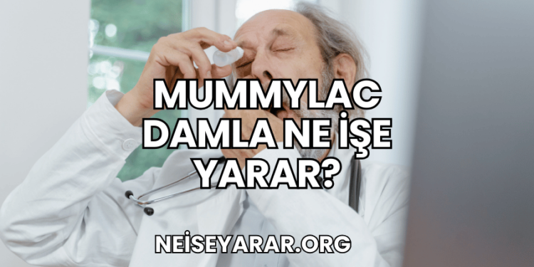 Mummylac Damla Ne İşe Yarar