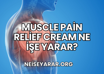 Muscle Pain Relief Cream Ne İşe Yarar?
