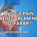 Muscle Pain Relief Cream Ne İşe Yarar?