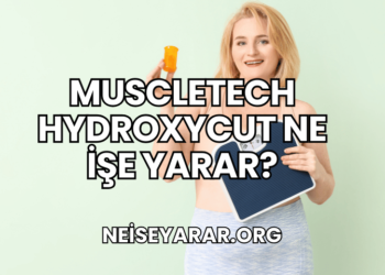 Muscletech Hydroxycut Ne İşe Yarar