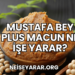 Mustafa Bey Plus Macun Ne İşe Yarar?