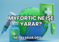 Myfortic Ne İşe Yarar