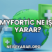 Myfortic Ne İşe Yarar