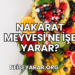 Nakarat Meyvesi Ne İşe Yarar?