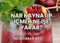 Nar Kaynatıp İçmek Ne İşe Yarar
