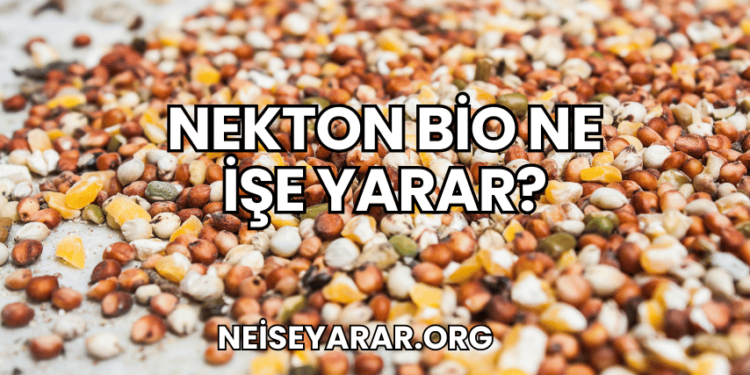 Nekton Bio Ne İşe Yarar?