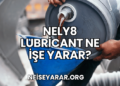 Nely8 Lubricant Ne İşe Yarar