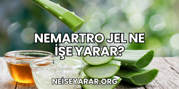 Nemartro Jel Ne İşe Yarar?