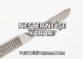 Neşter Ne İşe Yarar?