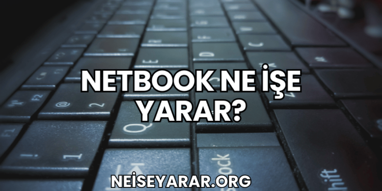 Netbook Ne İşe Yarar?