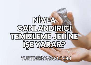 Nivea Canlandırıcı Temizleme Jeli Ne İşe Yarar?