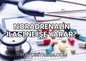 Noradrenalin İlacı Ne İşe Yarar?