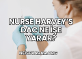 Nurse Harvey's DAC Ne İşe Yarar?