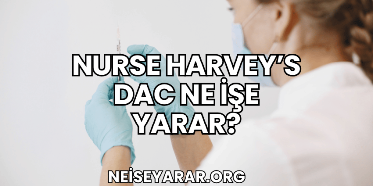 Nurse Harvey's DAC Ne İşe Yarar?