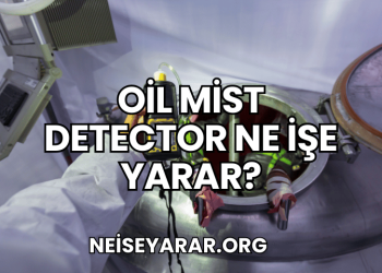 Oil Mist Detector Ne İşe Yarar?