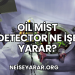 Oil Mist Detector Ne İşe Yarar?