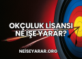 Okçuluk Lisansı Ne İşe Yarar?