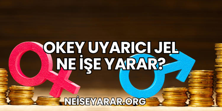 Okey Uyarıcı Jel Ne İşe Yarar?